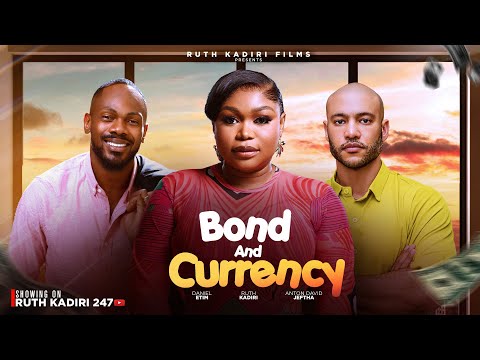 BOND AND CURRENCY – RUTH KADIRI ANTHON JEFFTA DANIEL ETIM