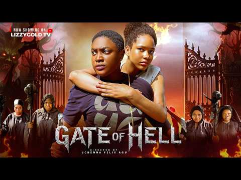 GATE OF HELL  – LIZZY GOLD ONUWAJE, LIZA JONES – Latest Nigerian Movie