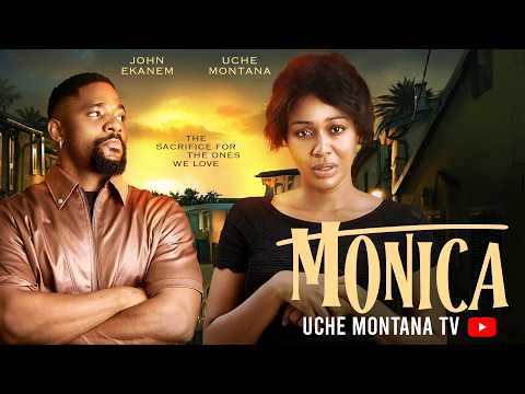 MONICA – UCHE MONTANA, JOHN EKANEM, Latest 2026 Nigerian Movie
