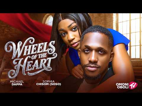 WHEELS OF THE HEART – Nigerian Movies 2026 Latest Full Movies