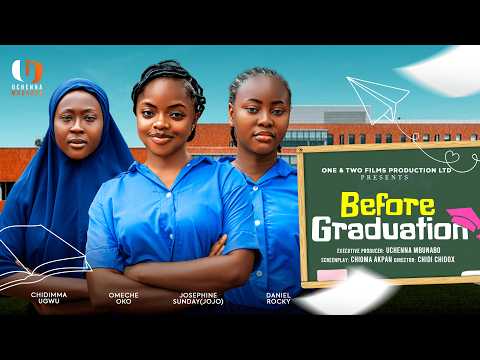 BEFORE GRADUATION –  OMECHE OKO, JOSEPHINE SUNDAY(JOJO), CHIDIMMA UGWU latest 2026 nigerian movie