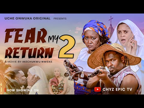 FEAR MY RETURN (PART 2) Zuby Michael, Ebeele,Okaro, Ugonwanyi, Kenechukwu Eze Latest 2026 Movie