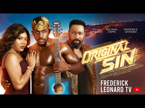 ORIGINAL SIN -FREDERICK LEONARD, STELLA DAMASUS, MICHAEL DAPPA #trending  Full Nigerian Movie 2026.