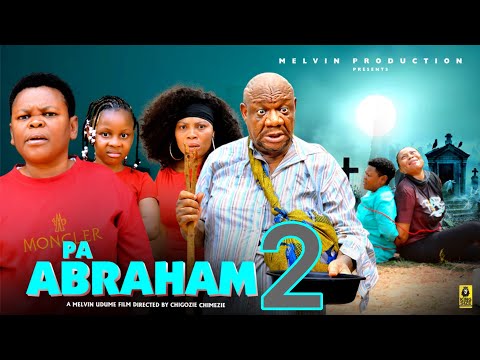 PA ABRAHAM season 2- ALEX USIFO, OSITA IHEME, PRINCESS IZUCHUKWU | 2026 latest Nigerian Movie