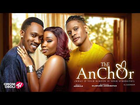 THE ANCHOR – Nigerian Movies 2026 Latest Full Movies