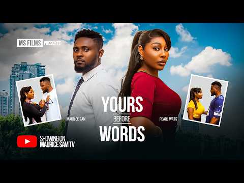 YOURS BEFORE WORDS – MAURICE SAM, PEARL WATS, Latest 2026 Nigerian Movie