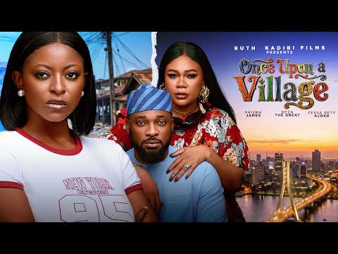 ONCE UPON A VILLAGE – DEZA THE GREAT, PRISMA JAMES,  FESSA AJOKU ANNABEL APARA, ERONINI OSINACHI
