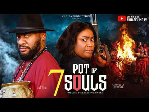 POT OF SEVEN SOULS (Full Movie) – LIZZY GOLD ONUWAJE, YUL EDOCHIE – 2026 Latest Movies