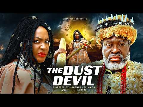 THE DUST DEVIL – LIZZY GOLD ONUWAJE, KANAYO O KANAYO – Latest Nigerian Movie